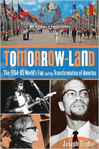 Tomorrow-Land: The 1964-65 World's Fair and the Transformation of America