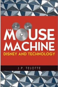 Mouse Machine, The: Disney and Technology