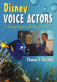 Disney Voice Actors: A Biographical Dictionary